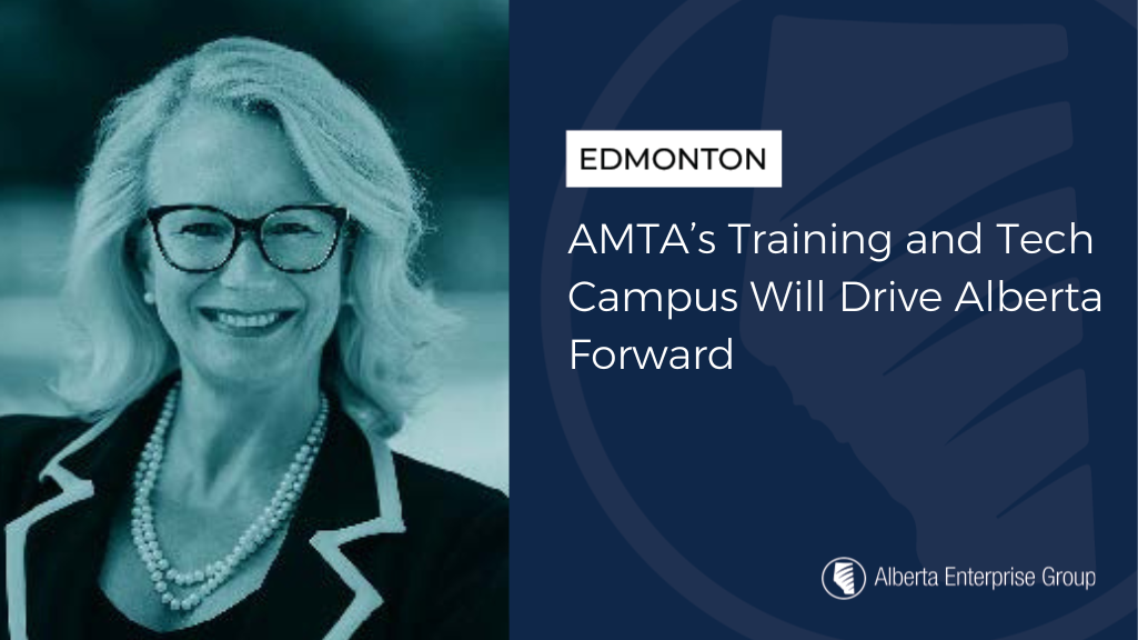 AMTA’s Training and Tech Campus Will Drive Alberta Forward